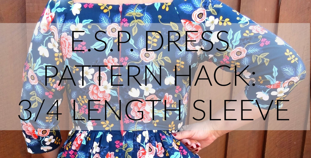 E.S.P. Pattern Hack: 3/4 Length Sleeves